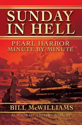 Niedziela w piekle: Pearl Harbor minuta po minucie - Sunday in Hell: Pearl Harbor Minute by Minute
