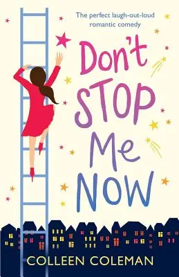 Don't Stop Me Now: Doskonała komedia romantyczna - Don't Stop Me Now: The perfect laugh out loud romantic comedy