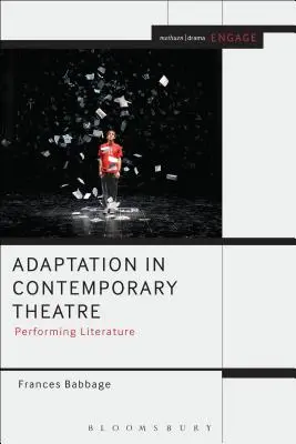 Adaptacja w teatrze współczesnym: Literatura performatywna - Adaptation in Contemporary Theatre: Performing Literature