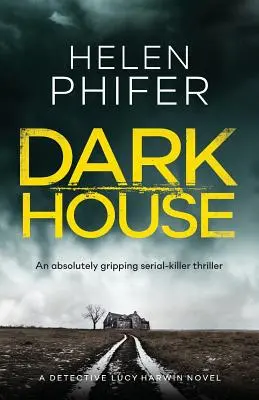 Dark House: Trzymający w napięciu thriller o seryjnym mordercy - Dark House: An Absolutely Gripping Serial Killer Thriller