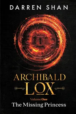 Archibald Lox Tom 1: Zaginiona księżniczka - Archibald Lox Volume 1: The Missing Princess