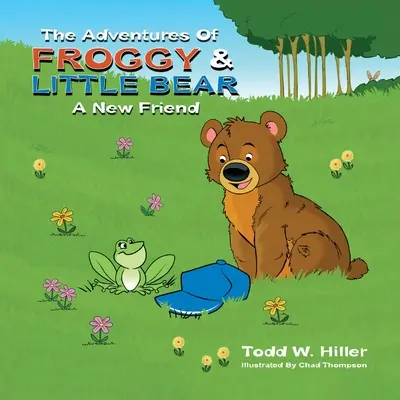 Przygody Żabki i Małego Misia: Nowy przyjaciel - The Adventures of Froggy and Little Bear: A New Friend