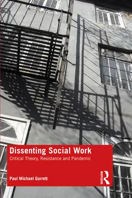 Odmienna praca socjalna: Teoria krytyczna, opór i pandemia - Dissenting Social Work: Critical Theory, Resistance and Pandemic