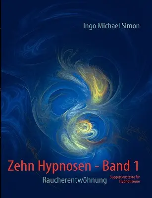 Zehn Hypnosen. Band 1: Raucherentwhnung