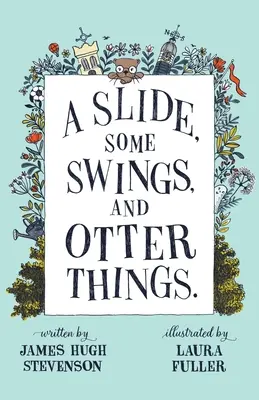 Slide, some Swings, and Otter Things. - A Slide, some Swings, and Otter Things.