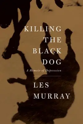 Killing the Black Dog: Pamiętnik depresji - Killing the Black Dog: A Memoir of Depression