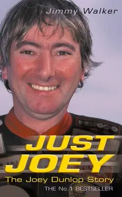 Po prostu Joey: Historia Joeya Dunlopa - Just Joey: The Joey Dunlop Story