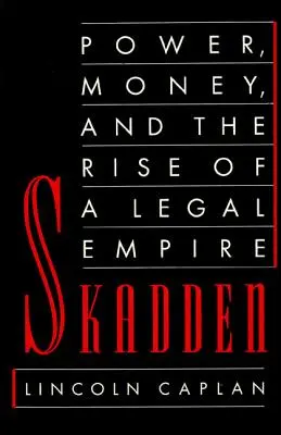 Skadden: Władza, pieniądze i powstanie imperium prawnego - Skadden: Power, Money, and the Rise of a Legal Empire