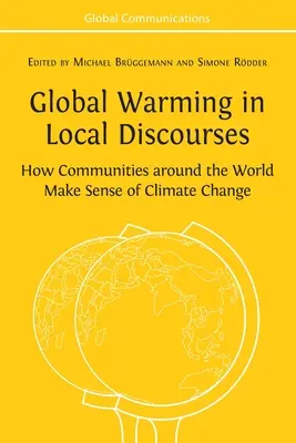 Globalne ocieplenie w lokalnych dyskursach: Jak społeczności na całym świecie rozumieją zmiany klimatu - Global Warming in Local Discourses: How Communities around the World Make Sense of Climate Change
