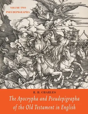 Apokryfy i Pseudepigrafy Starego Testamentu w języku angielskim: Tom drugi: Pseudepigrafa - The Apocrypha and Pseudepigrapha of the Old Testament in English: Volume Two: Pseudepigrapha