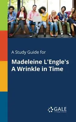 Przewodnik do studiowania Zmarszczka w czasie Madeleine l'Engle - A Study Guide for Madeleine l'Engle's a Wrinkle in Time