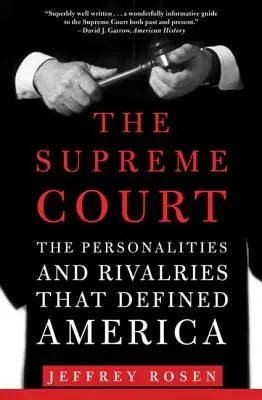 Sąd Najwyższy: Osobowości i rywalizacje, które zdefiniowały Amerykę - The Supreme Court: The Personalities and Rivalries That Defined America