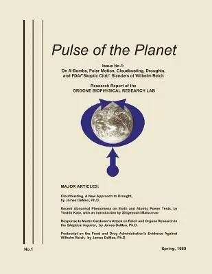 Pulse of the Planet nr 1: O bombach A, ruchach biegunowych, obalaniu chmur, suszach i oczernianiu Wilhelma Reicha przez FDA/Klub Sceptyków - Pulse of the Planet No.1: On A-Bombs, Polar Motion, Cloudbusting, Droughts, and FDA/Skeptic Club Slanders of Wilhelm Reich