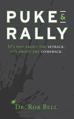 Puke & Rally: Nie chodzi o porażkę, chodzi o powrót - Puke & Rally: It's not about the setback, it's about the comeback