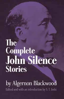 Kompletne opowiadania Johna Silence'a - Complete John Silence Stories