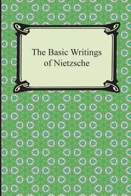 Podstawowe pisma Nietzschego - The Basic Writings of Nietzsche