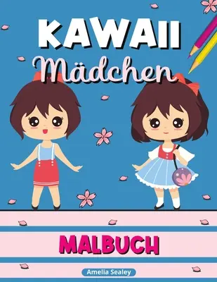 Kawaii Girl Colouring Book: Kolorowanka Kawaii, kolorowanki z dziewczynami z anime, sceny z mangi dla relaksu i odprężenia - Kawaii Mdchen Malbuch: Kawaii-Malbuch, Anime-Mdchen-Malvorlagen, Manga-Szenen zur Entspannung und zum Stressabbau