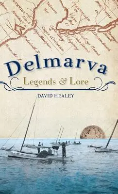 Legendy i wiedza o Delmarva - Delmarva Legends & Lore