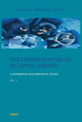 Tworzenie wartości przez żywą pracę: Studium normatywne i empiryczne - tom 2 - The Creation of Value by Living Labour: A Normative and Empirical Study - Vol. 2