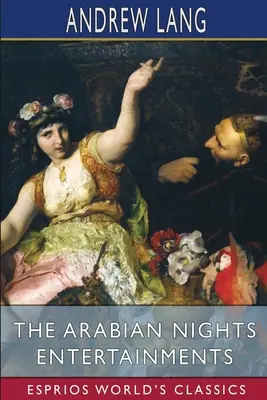 Rozrywki arabskich nocy (Esprios Classics) - The Arabian Nights Entertainments (Esprios Classics)