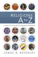 Religie od A do Z: Przewodnik po 100 najbardziej wpływowych ruchach religijnych - Religions A to Z: A Guide to the 100 Most Influential Religious Movements