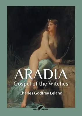 Aradia: Ewangelia czarownic - Aradia: Gospel of the Witches