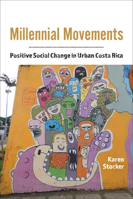 Ruchy milenijne: Pozytywne zmiany społeczne w Kostaryce - Millennial Movements: Positive Social Change in Urban Costa Rica