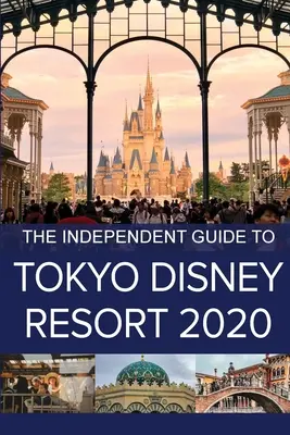 Niezależny przewodnik po Tokyo Disney Resort 2020 - The Independent Guide to Tokyo Disney Resort 2020