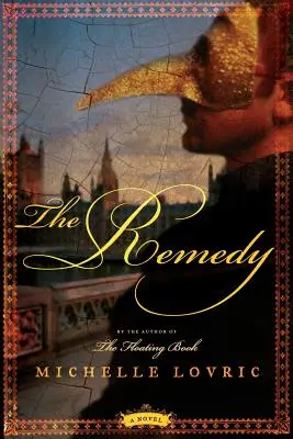 The Remedy: Powieść o Londynie i Wenecji - The Remedy: A Novel of London & Venice