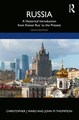 Rosja: Wprowadzenie historyczne od Rusi Kijowskiej do współczesności - Russia: A Historical Introduction from Kievan Rus' to the Present