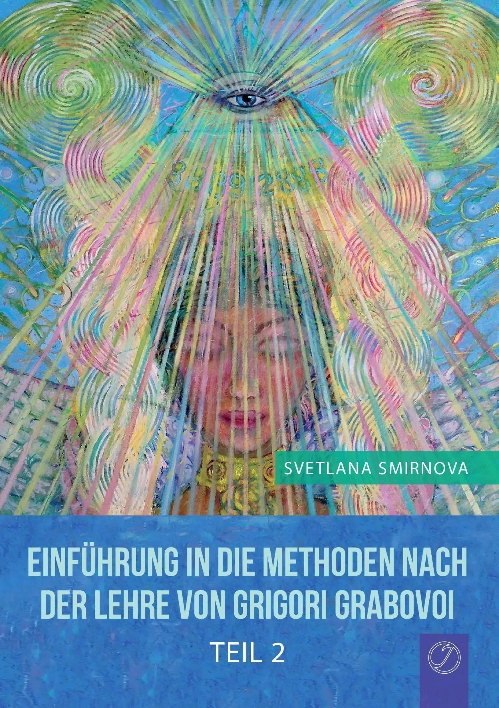 Wprowadzenie do metod nauczania Grigorija Grabowa - Część 2 - Einfhrung in die Methoden nach der Lehre von Grigori Grabovoi - Teil 2