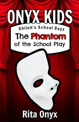 Onyx Kids Shiloh's School Dayz: Upiór ze szkolnego przedstawienia - Onyx Kids Shiloh's School Dayz: The Phantom of the School Play