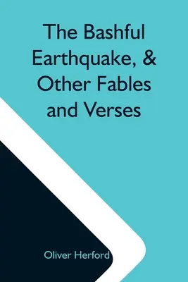 Trzęsienie ziemi i inne baśnie i wiersze - The Bashful Earthquake, & Other Fables And Verses