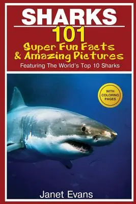 Rekiny: 101 super zabawnych faktów i niesamowitych zdjęć (w tym 10 najlepszych rekinów na świecie z kolorowankami) - Sharks: 101 Super Fun Facts and Amazing Pictures (Featuring the World's Top 10 Sharks with Coloring Pages)