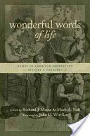 Cudowne słowa życia: hymny w historii i teologii amerykańskiego protestantyzmu - Wonderful Words of Life: Hymns in American Protestant History and Theology