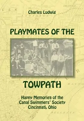 Playmates of the Towpath: Wesołe wspomnienia Towarzystwa Pływaków Kanałowych - Playmates of the Towpath: Happy Memories of the Canal Swimmers' Society