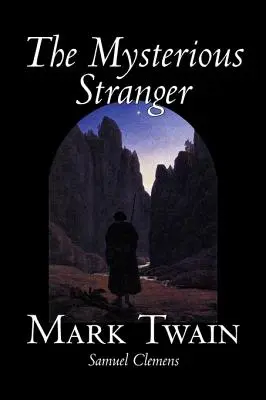 Tajemniczy nieznajomy Marka Twaina, beletrystyka, klasyka, fantasy i magia - The Mysterious Stranger by Mark Twain, Fiction, Classics, Fantasy & Magic
