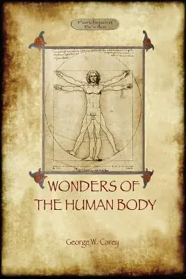 Cuda ludzkiego ciała: Fizyczna regeneracja zgodnie z prawami chemii i fizjologii (The Wonders of Human Body: Physical Regeneration According to the Laws of Chemistry & Physiology) - The Wonders of the Human Body: Physical Regeneration According to the Laws of Chemistry & Physiology