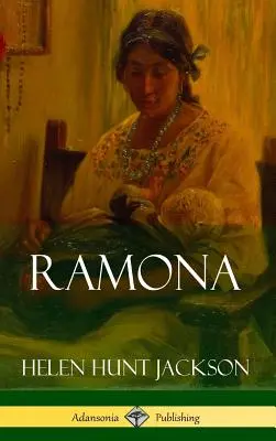 Ramona (Klasyka kalifornijskiej i amerykańskiej fantastyki historycznej) (Hardcover) - Ramona (Classics of California and America Historical Fiction) (Hardcover)