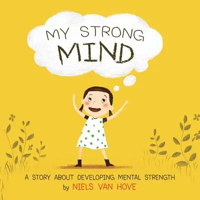 Mój silny umysł: Opowieść o rozwijaniu siły psychicznej - My Strong Mind: A story about developing Mental Strength