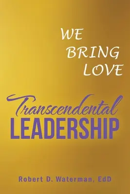 Transcendentalne przywództwo: Niesiemy Miłość - Transcendental Leadership: We Bring Love