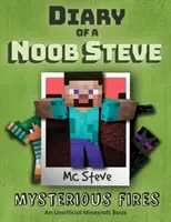 Pamiętnik minecraftowego nooba Steve'a: Księga 1 - Tajemnicze pożary - Diary of a Minecraft Noob Steve: Book 1 - Mysterious Fires