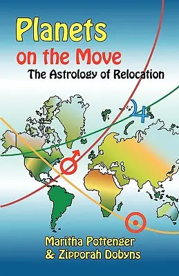 Planety w ruchu: astrologia relokacji - Planets on the Move: The Astrology of Relocation