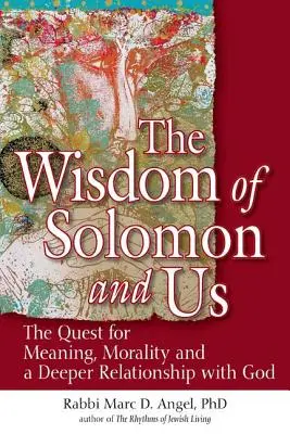 Mądrość Salomona i my: Poszukiwanie sensu, moralności i głębszej relacji z Bogiem - The Wisdom of Solomon and Us: The Quest for Meaning, Morality and a Deeper Relationship with God