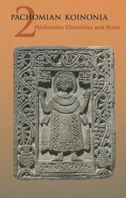 Pachomiańska Koinonia 2: Pachomiańskie kroniki i zasady - Pachomian Koinonia 2: Pachomian Chronicles and Rules