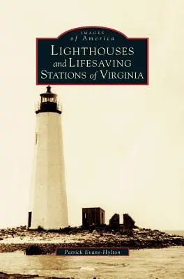 Latarnie morskie i stacje ratunkowe w Wirginii - Lighthouses and Lifesaving Stations of Virginia