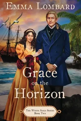 Grace on the Horizon (The White Sails Series Book 2)