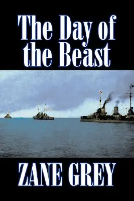 Dzień bestii Zane Grey, Fikcja, Westerny, Historyczne - The Day of the Beast by Zane Grey, Fiction, Westerns, Historical