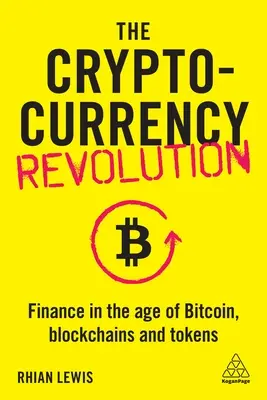 Kryptowalutowa rewolucja: Finanse w dobie bitcoinów, blockchainów i tokenów - The Cryptocurrency Revolution: Finance in the Age of Bitcoin, Blockchains and Tokens