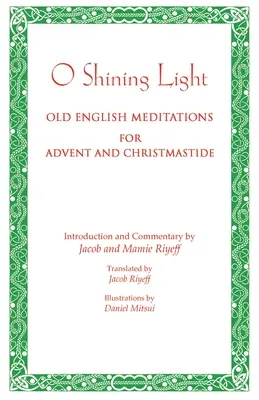 O Shining Light. Staroangielskie medytacje na Adwent i Boże Narodzenie - O Shining Light. Old English Meditations for Advent and Christmastide